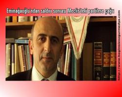 Eminağaoğlu'ndan saldırı sonrası Meclis'teki partilere çağrı