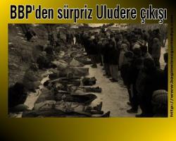 BBP'den sürpriz Uludere çıkışı