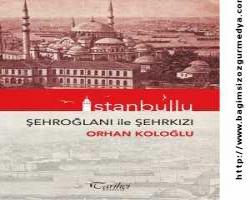 Orhan Koloğlu’ndan yeni kitap: “İstanbullu - Şehroğlanı ile Şehrkızı”