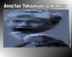 Arınç'tan 'Yakışmıyor' açıklaması