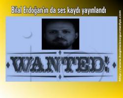 Bilal Erdoğan'ın da ses kaydı yayınlandı