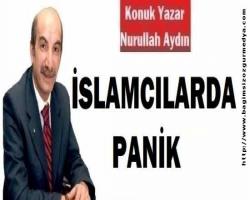 İSLAMCILARDA PANİK