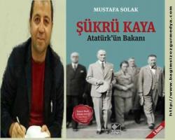 ATATÜRK’ÜN BAKANI ŞÜKRÜ KAYA