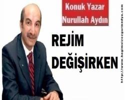 REJİM DEĞİŞİRKEN