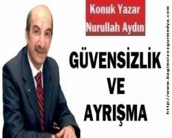  GÜVENSİZLİK VE AYRIŞMA