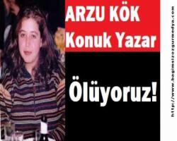 Ölüyoruz!…