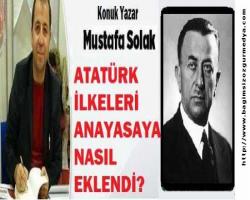  ATATÜRK İLKELERİ ANAYASAYA NASIL EKLENDİ?