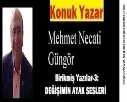 Birikmiş Yazılar-3: DEĞİŞİMİN AYAK SESLERİ