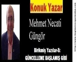 Birikmiş Yazılar-5: GÜNCELLEME BAŞLAMIŞ GİBİ