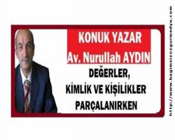 DEĞERLER, KİMLİK VE KİŞİLİKLER PARÇALANIRKEN