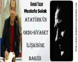 28/05/2018 ATATÜRK'ÜN ORDU-SİYASET İLİŞKİSİNE BAKIŞI