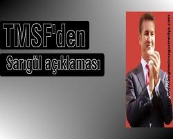 TMSF'den Sarıgül açıklaması