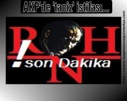 AKP'de 'taciz' istifası...