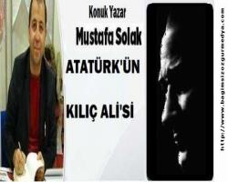 ATATÜRK'ÜN KILIÇ ALİ'Sİ
