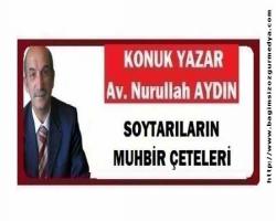 SOYTARILARIN MUHBİR ÇETELERİ