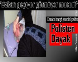 Bunlar hangi paralel polis; Polisten 'Bakan geçiyor görmüyor musun?' dayağı!