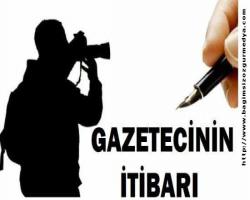 GAZETECİNİN İTİBARI