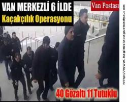 Van merkezli 6 ilde kaçakçılık operasyonu: 40 gözaltı olmuş...
