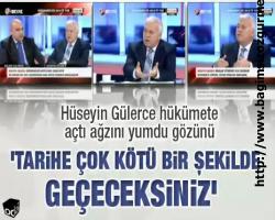 'Tarihe çok kötü bir şekilde geçeceksiniz'