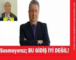 Susmuyoruz; BU GİDİŞ İYİ DEĞİL!