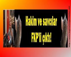 Hakim ve savcılar FKP'li çıktı!
