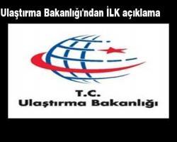 Ulaştırma Bakanlığı'ndan İLK açıklama