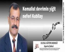 Kemalist devrimin yiğit neferi Kubilay