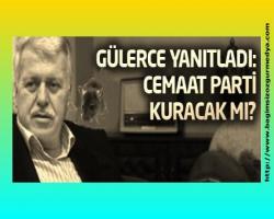 ABD Sözcüsü Gülerce yanıtladı: Cemaat parti kuracak mı?