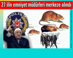 27 ilin emniyet müdürleri merkeze alındı