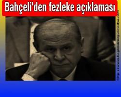 Bahçeli'den fezleke açıklaması