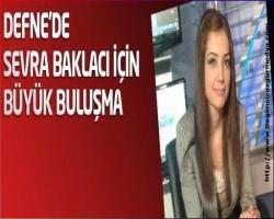 Defne'de Sevra Baklacı için büyük buluşma