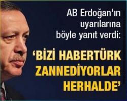 ‘Bizi Habertürk zannediyorlar herhalde.’
