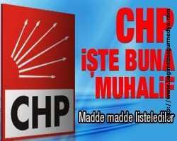 CHP işte buna muhalif