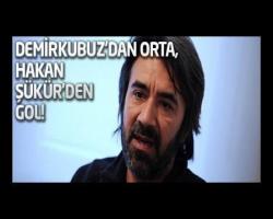 Demirkubuz’dan orta Hakan Şükür’den gol!