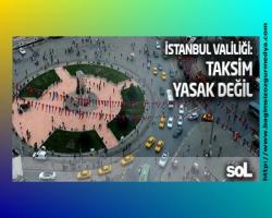 Rıfat Doğan Haberi: İstanbul Valiliği: Taksim yasak değil