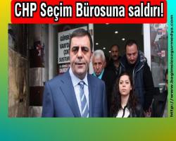 Bulut MÜLHİM Haberi: CHP Seçim Bürosuna saldırı!