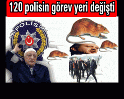 120 polisin görev yeri değişti