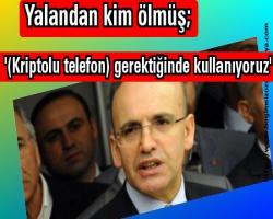 Yalandan kim ölmüş; '(Kriptolu telefon) gerektiğinde kullanıyoruz'