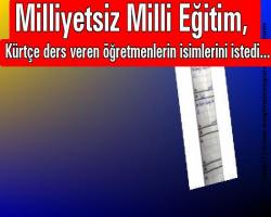 Milliyetsiz Milli Eğitim, Kürtçe ders veren öğretmenlerin isimlerini istedi... (Detay)