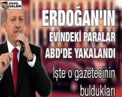Erdoğan'ın evindeki paralar...