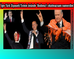 İşte Türk Siyaseti:'Evinin önünde 'Andımız'ı okutmazsam namerdim'