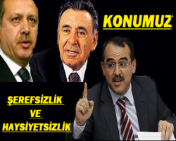 KONUMUZ: ŞEREFSİZLİK VE HAYSİYETSİZLİK