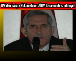 TPK’den İsviçre Hükümeti’ne: AİHM kararına itiraz etmeyin!