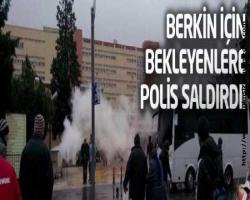 Berkin için hastane önünde bekleyenlere polis saldırdı! (Güncel Fotoğraflar 09:30 )