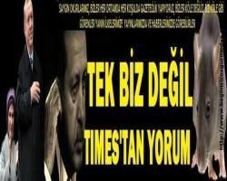 TEK BİZ DEĞİL TIMES'TAN YORUM