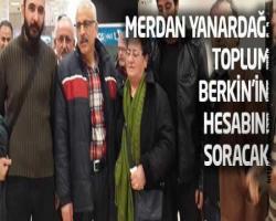 Merdan Yanardağ: Toplum Elvan'ın hesabını soracak