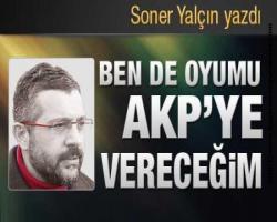 Ben de AK­P’­ye oy ve­re­ce­ğim