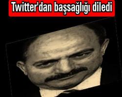Twitter'dan başsağlığı diledi (AYRINTI)