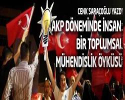 Cenk Saraçoğlu Yazdı: AKP döneminde insan: bir “toplumsal mühendislik” öyküsü