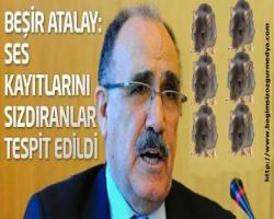 Atalay: 'Kayıtları sızdıranları tespit ettik, hesabını soracağız'